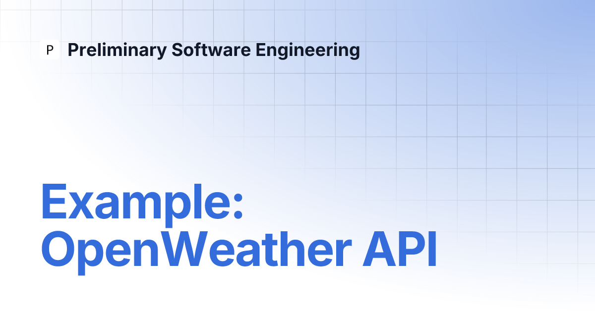 Example: OpenWeather API | Preliminary Software Engineering